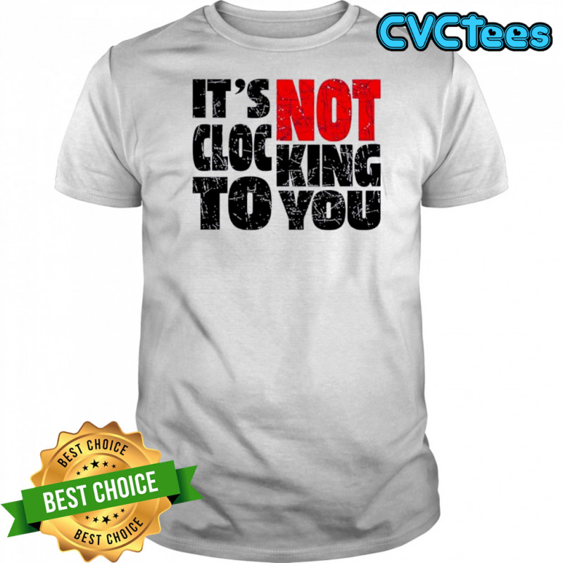 Bieber Its Not Clocking To You shirt