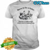 Born to be a hater forced to understand where you’re coming from shirt