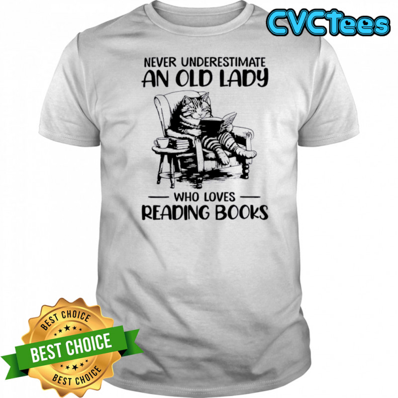 Cat never underestimate an old lady who loves reading books shirt