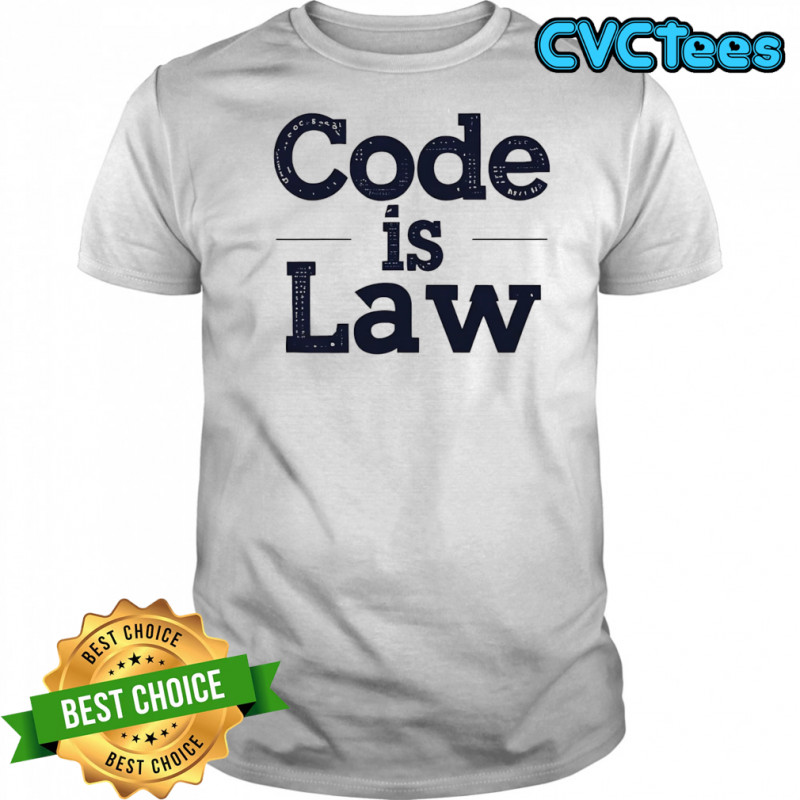 Code is law shirt
