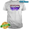 Couchin for a cause shirt