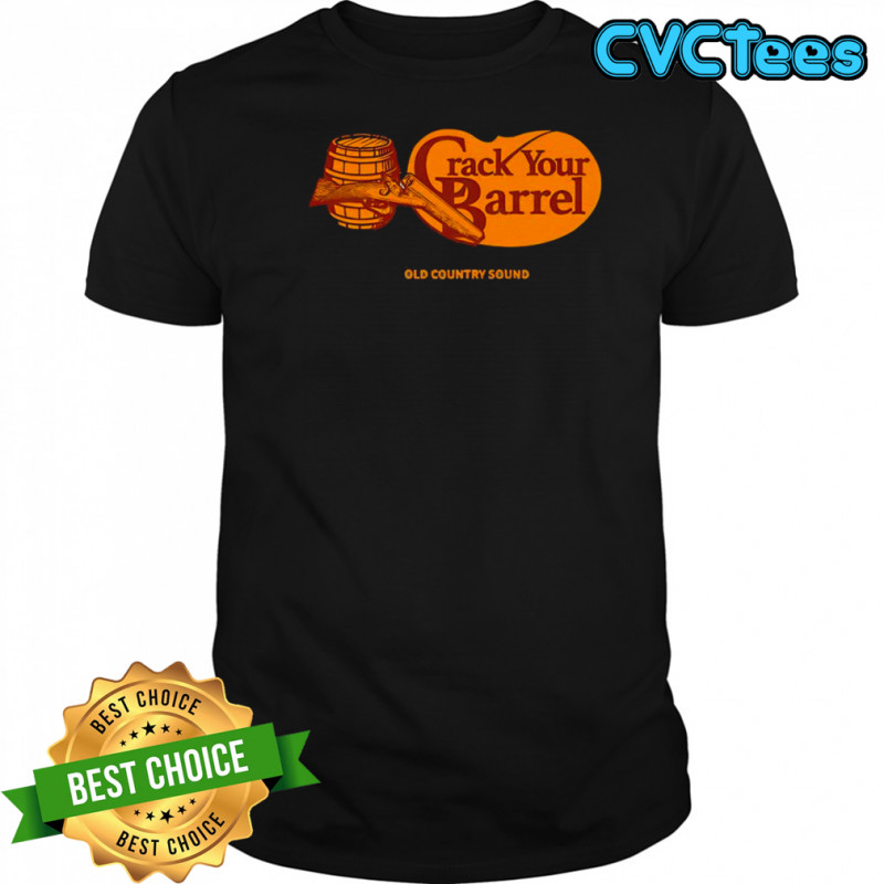 Crack your barrel old country sound shirt