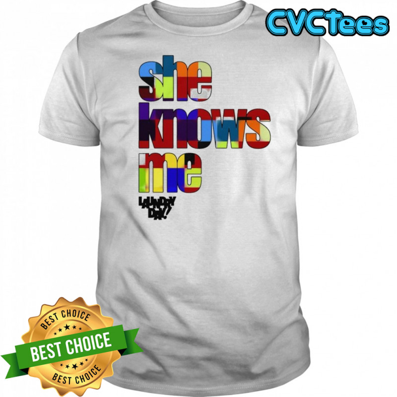 Daundry Lay She Knows Me T-shirt