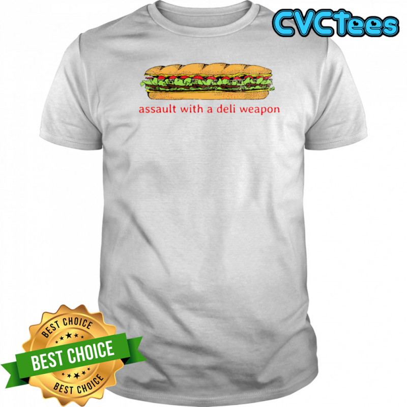 DC Sandwich assault with a deli weapon shirt