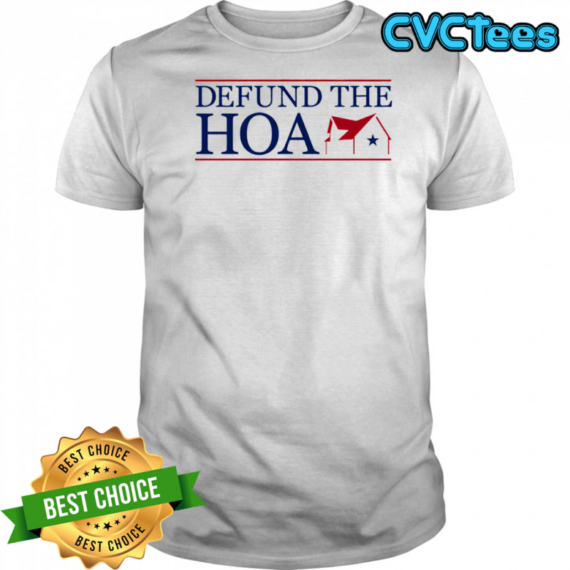 Defund the Hoa shirt