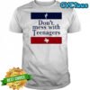 Don’t Mess With Teenagers T-Shirt