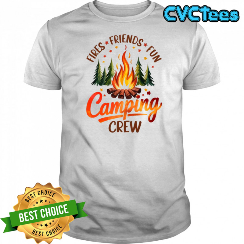 Fires Friends Fun Camping Crew Summer Camp Campfire Vacation shirt