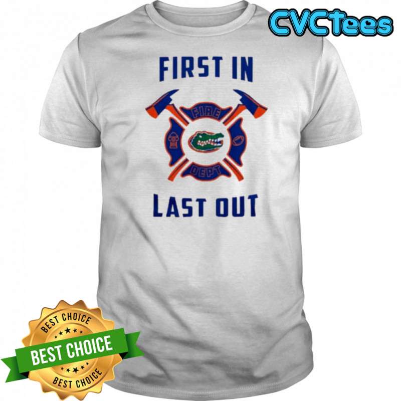 Florida Gators first in fire dept last out 2025 shirt