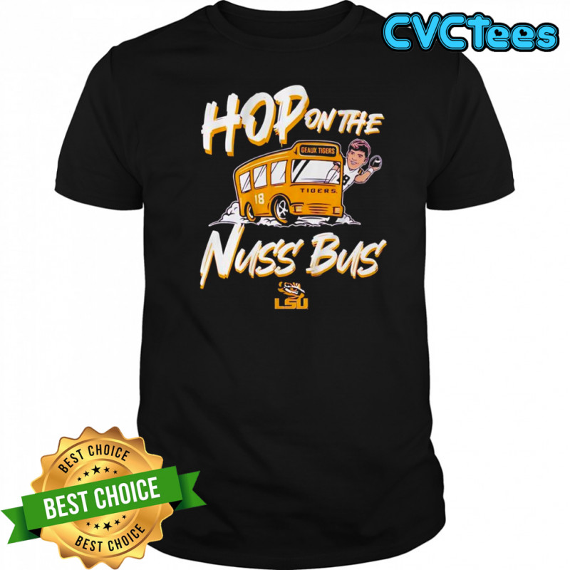 Garrett Nussmeier Hop on the nuss bus LSU Football shirt