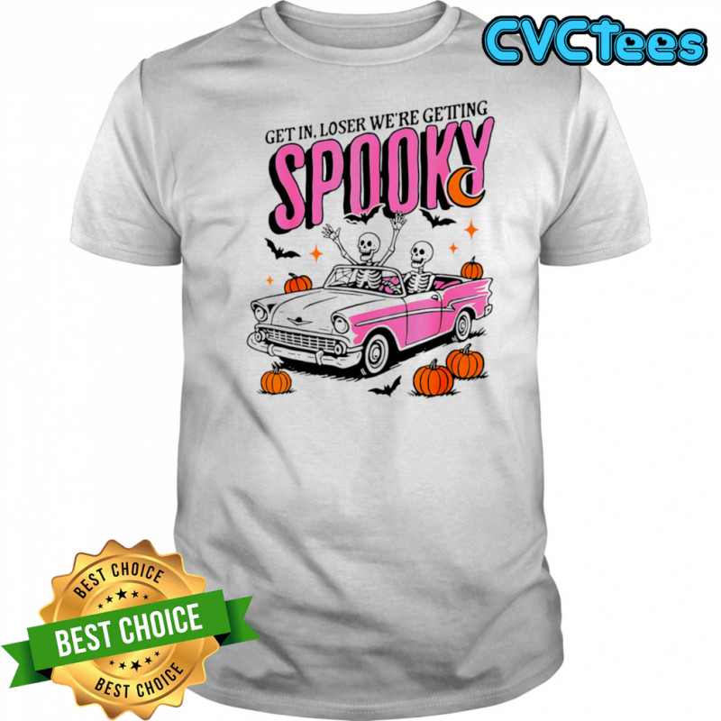 Get in losers we’re getting spooky Halloween shirt