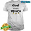 God Always Win 3 Star shirt