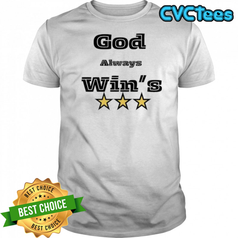 God Always Win 3 Star shirt