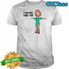 I am his Lois shirt