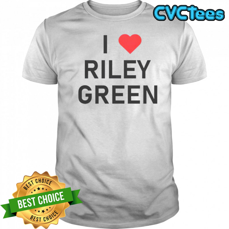 I Love Riley Green T-Shirt