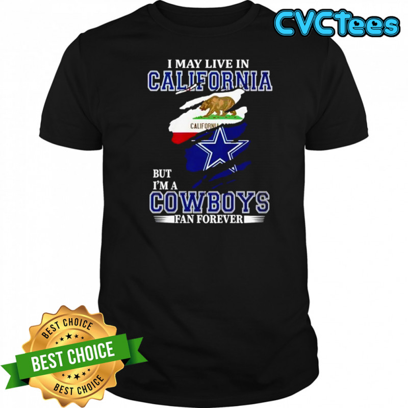 I may live in California flag bear but i’m a Dallas Cowboys football logo fan forever shirt
