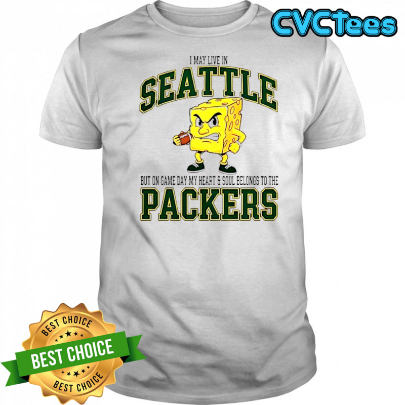 I May Live In Seattle But On Gameday My Heart And Soul Belong To Green Bay Packers T-Shirt