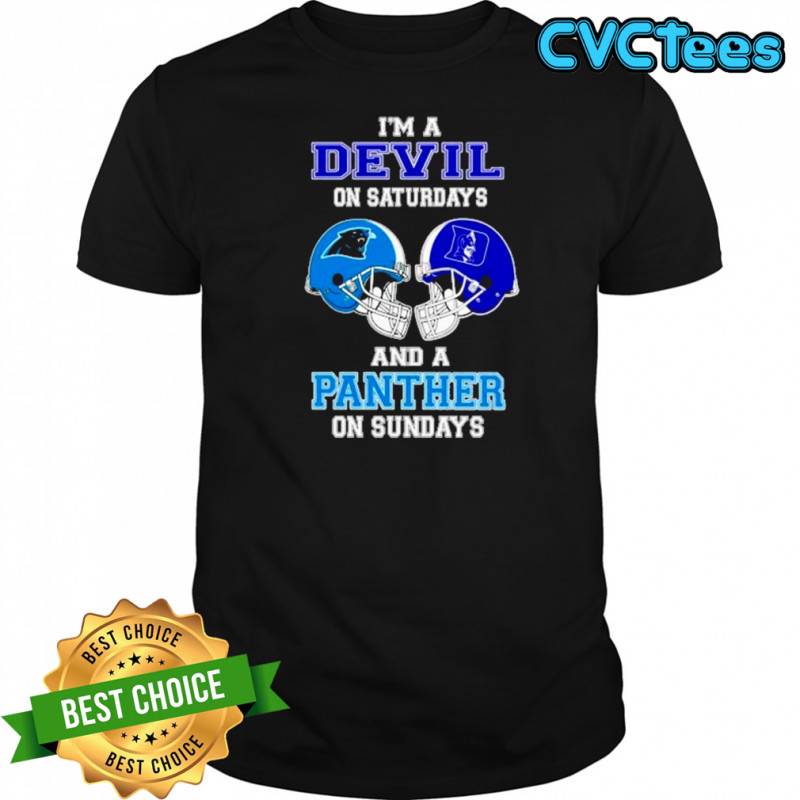 I’m A Duke Blue Devils On Saturdays And A Carolina Panthers On Sundays Helmet 2025 Shirt