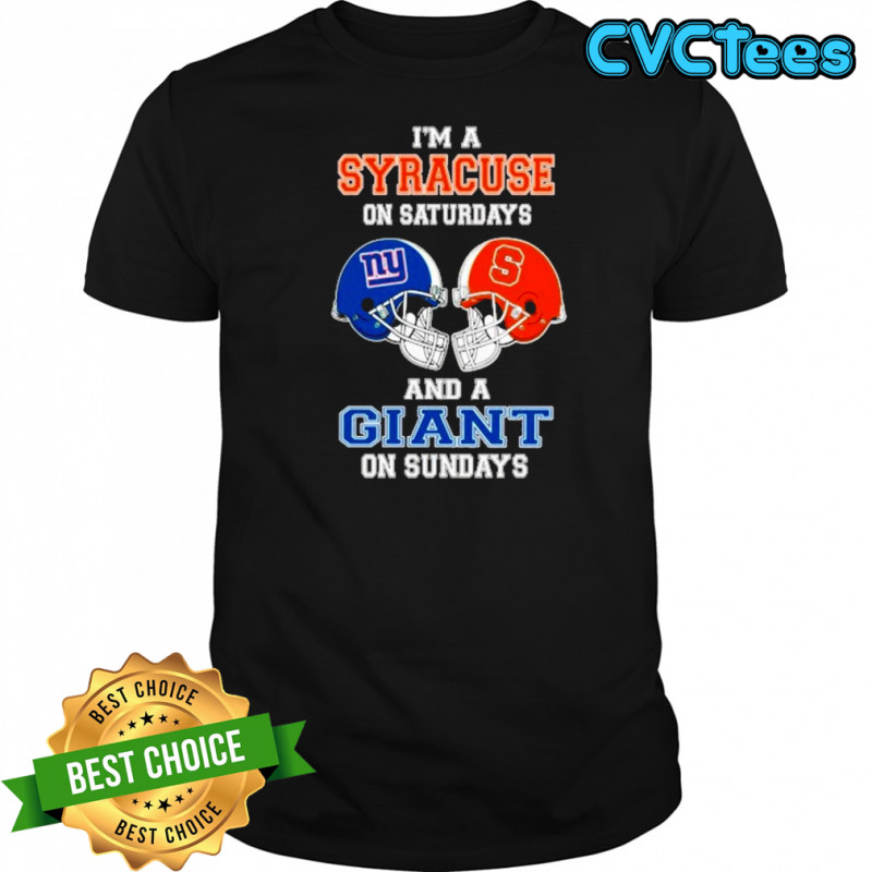 I’m A Syracuse Orange On Saturdays And A New York Giants On Sundays Helmet 2025 Shirt