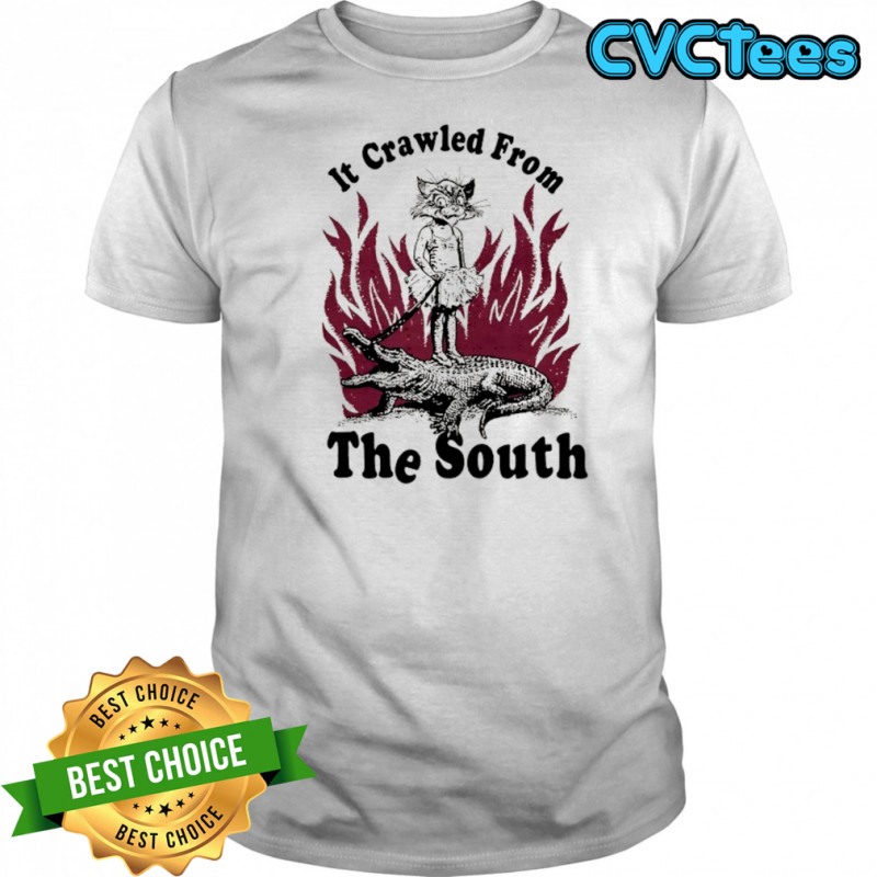 It crawled from the South shirt