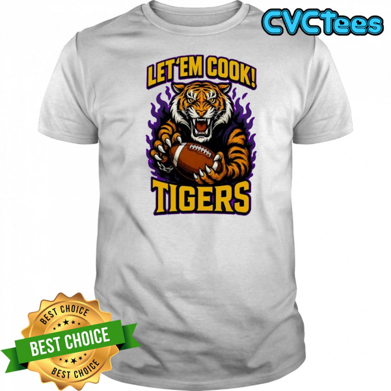 Let’em Cook Tigers Bold Let’Em Cook Tigers Football shirt