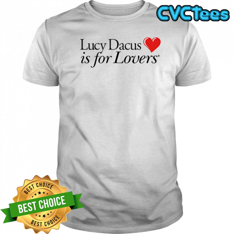 Lucy Dacus is for lovers shirt