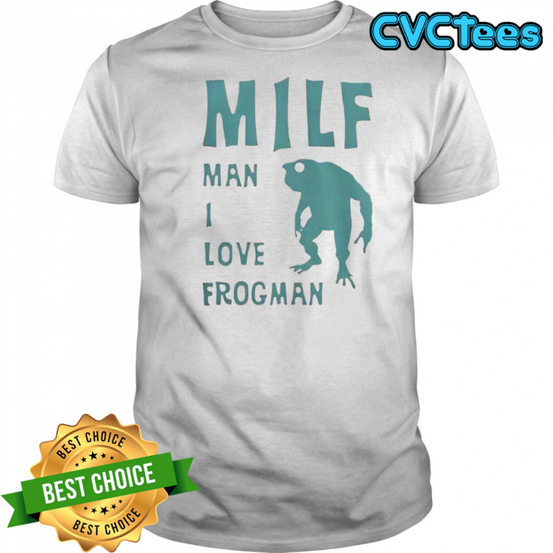 MILF Man I Love Frogman T-Shirt