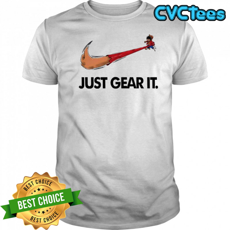 Monkey D. Luffy Just Gear It shirt