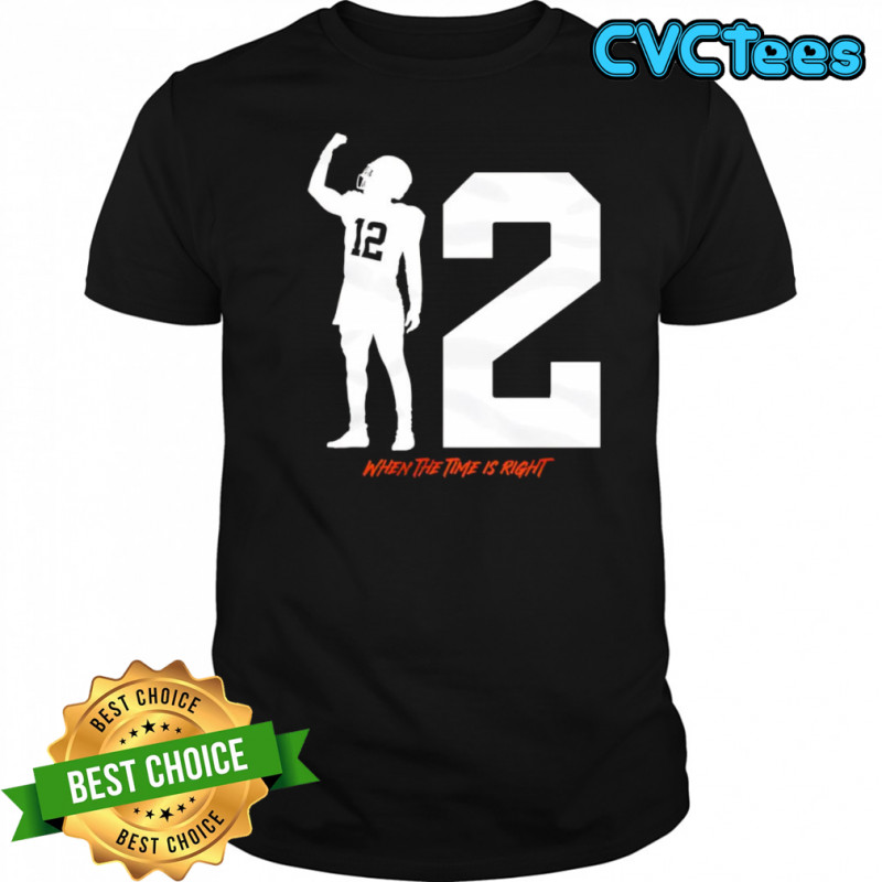 Shedeur Sanders when the time is right shirt