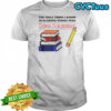 The Only Thing I Know Is Sucking Penis I Was Dome Schooled Shirt