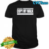Turbo You Cannot Copy My Walk T-Shirt