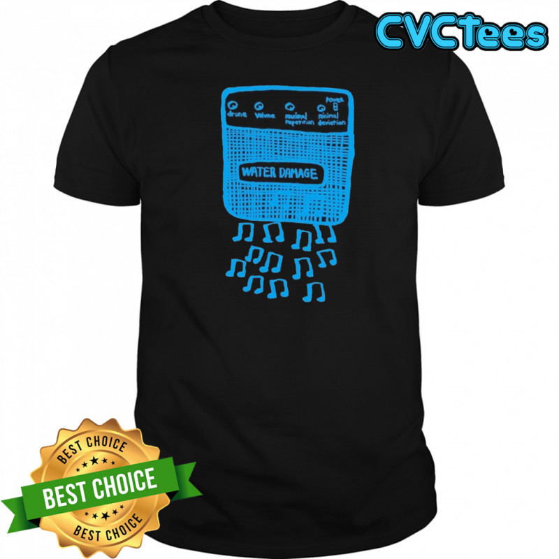 Water Damage Music Not T-shirt
