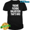 Yngwie Fucking Malmsteen That’s Who T-Shirt