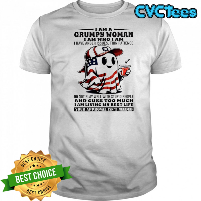 American Ghost i am a grumpy woman i am who i am i have anger issues thin patience shirt