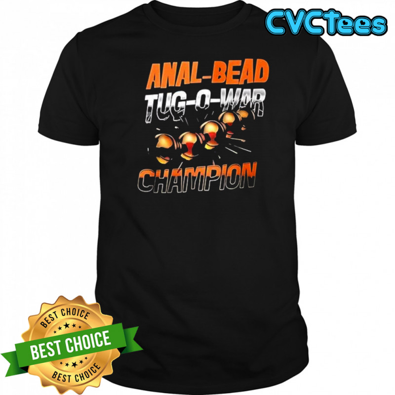 Anal Bead Tug Of War Champion shirt
