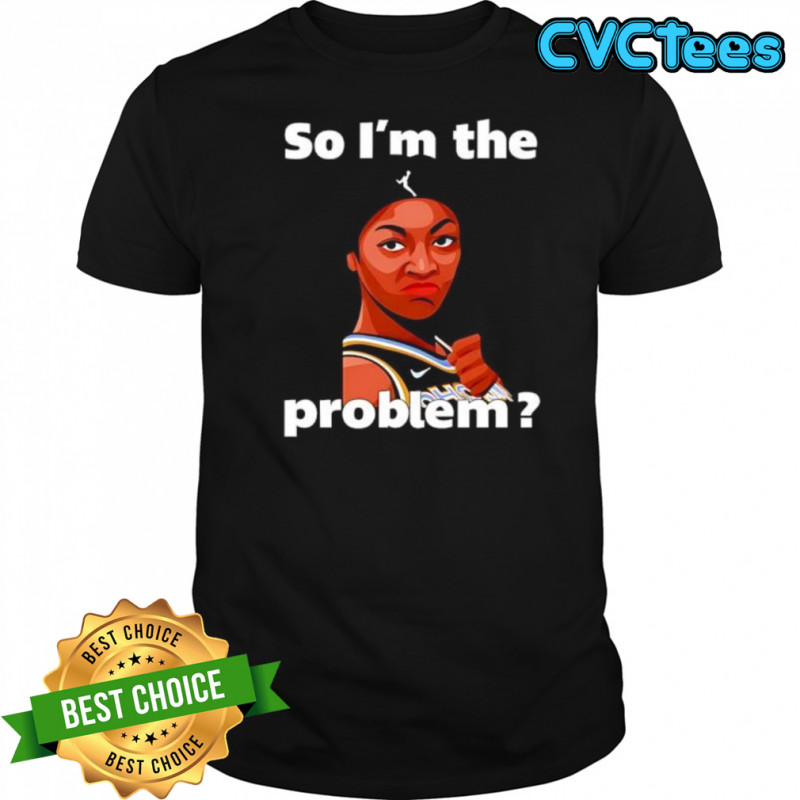 Angel Reese So I’m The Problem shirt