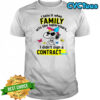 Angry snoopy hate it when family acts like supervisors I didn’t sign a contract here shirt