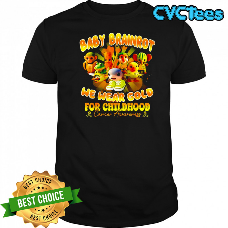 Baby Brainrot we wear gold for childhood Cancer Awareness shirt