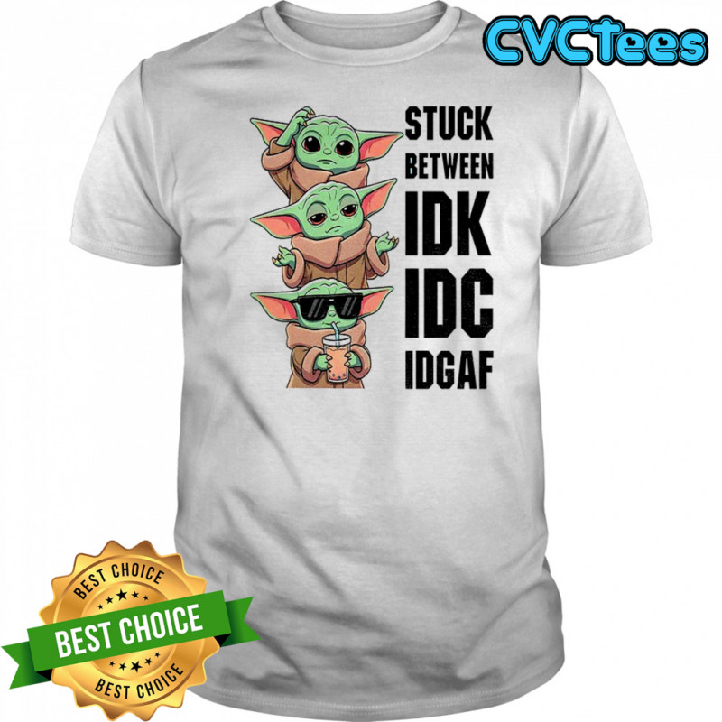 Baby Yoda stuck between IDK IDC IDGAF shirt