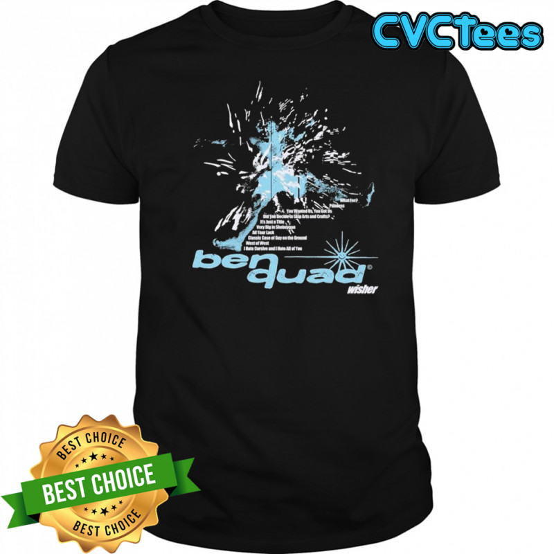 Ben Quad Wisher T-Shirt