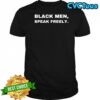 Black men speak freely shirt