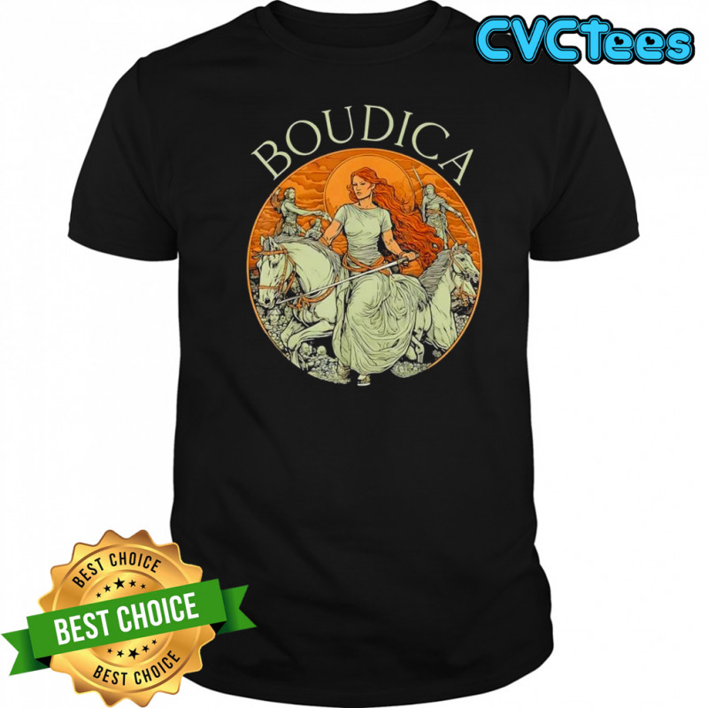 Boudica Boadicea Warior Queen Celtic Iceni Tribes Boudicca shirt