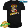 But Guess What We The Champs shirt