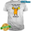 Capybara orange gym the only squat I’m doin’ is Diddly shirt