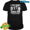 Charlie Kirk a true Patriot shirt