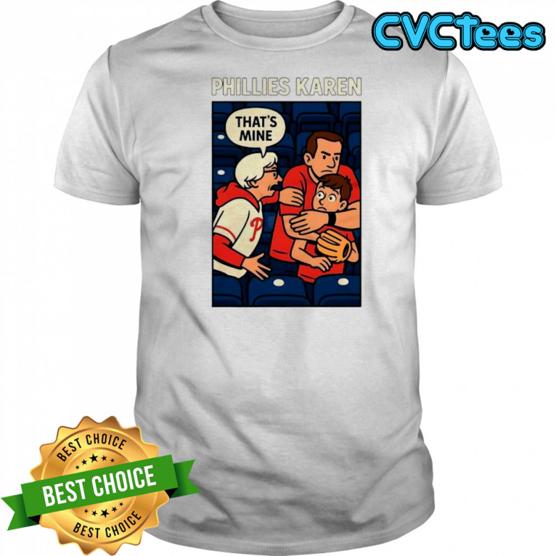 Cheryl Richardson-Wagner Phillies Karen that’s mine shirt