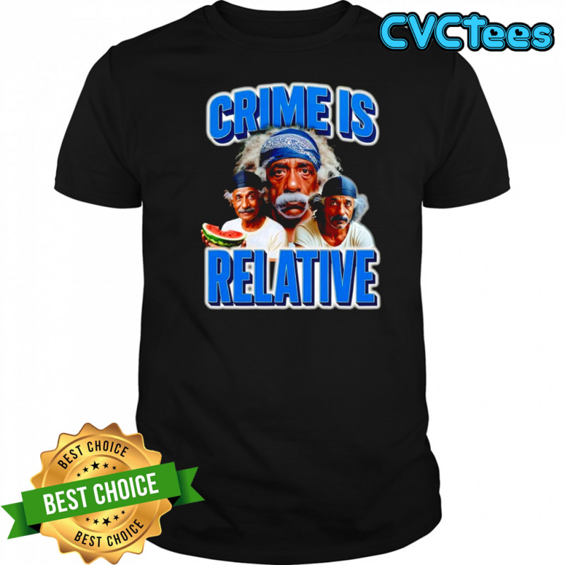 Crime is relative funny retro shirt