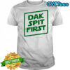 Dak Spat First Dak Prescott shirt