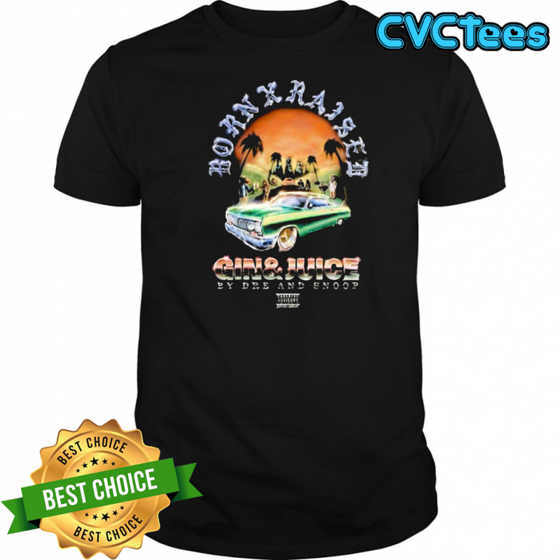 Dr Dre And Snoop Dogg On Gin And Juice Release In Los Angeles California On 2025 Born X Raised T-shirt