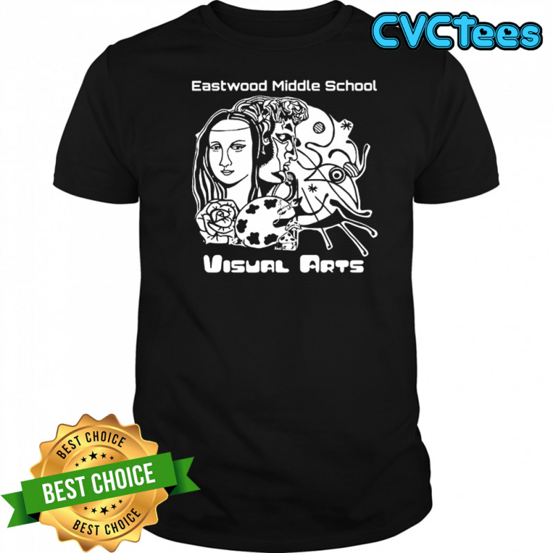 Eastwood Middle School Visual Arts shirt