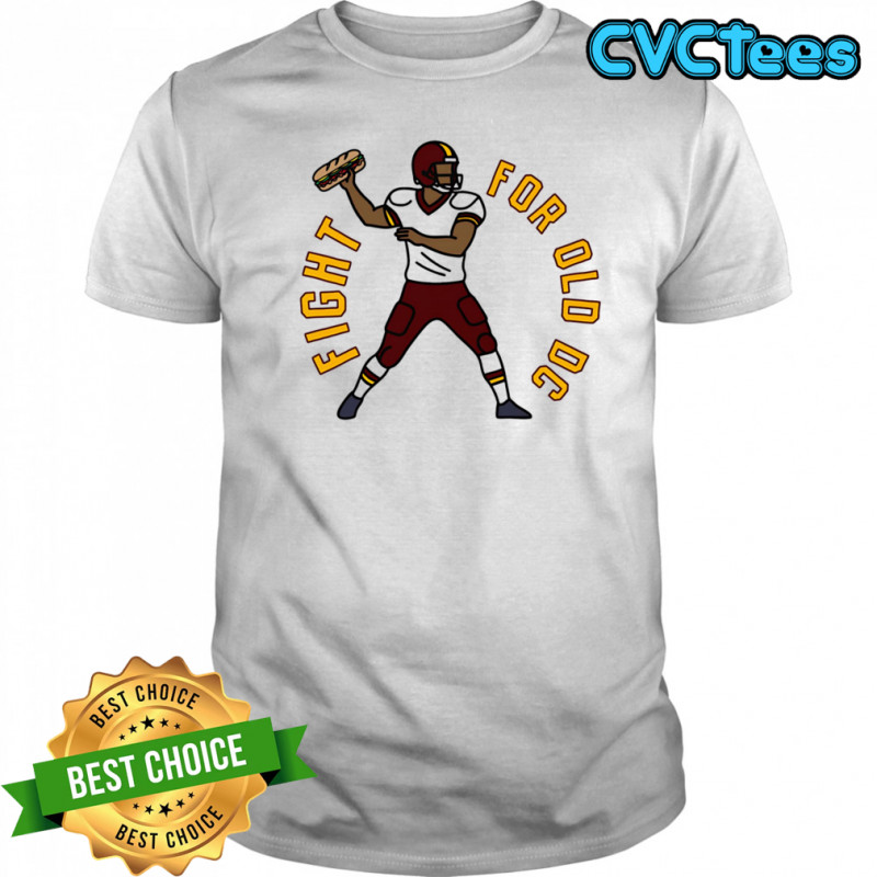 Fight for Old DC Sandwich guy shirt